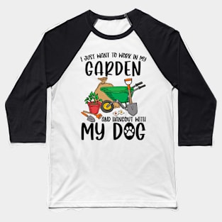 My Garden And Hangout With My Dog Baseball T-Shirt